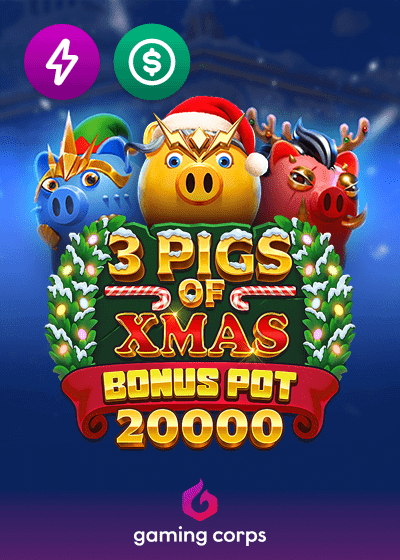 3 Pigs of Xmas Bonus Pot 20000